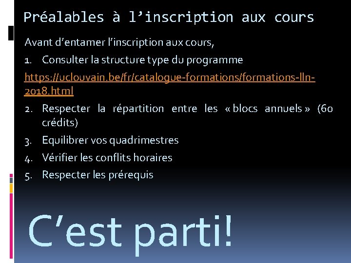 Préalables à l’inscription aux cours Avant d’entamer l’inscription aux cours, 1. Consulter la structure