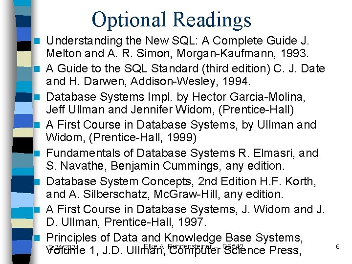 Optional Readings n n n n Understanding the New SQL: A Complete Guide J.