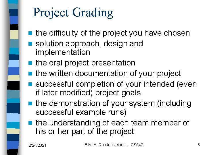 Project Grading n n n n the difficulty of the project you have chosen