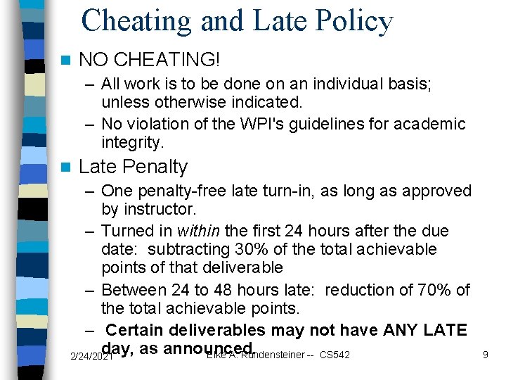 Cheating and Late Policy n NO CHEATING! – All work is to be done