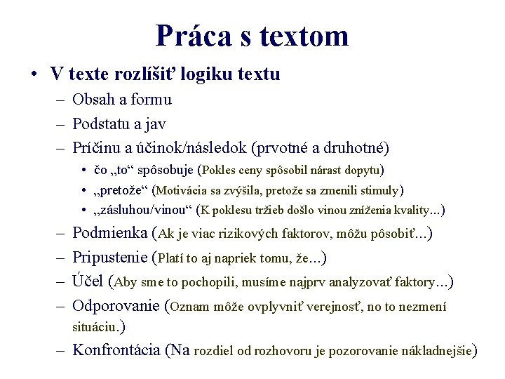 Práca s textom • V texte rozlíšiť logiku textu – Obsah a formu –