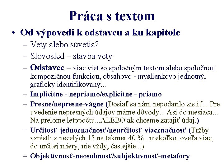 Práca s textom • Od výpovedi k odstavcu a ku kapitole – Vety alebo