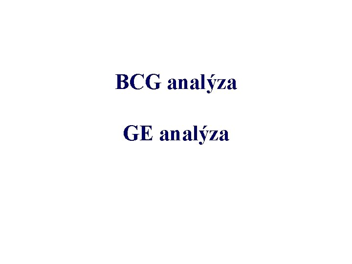 BCG analýza GE analýza 