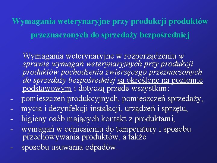 Wymagania weterynaryjne przy produkcji produktów przeznaczonych do sprzedaży bezpośredniej Wymagania weterynaryjne w rozporządzeniu w