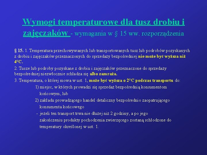 Wymogi temperaturowe dla tusz drobiu i zajęczaków - wymagania w § 15 ww. rozporządzenia