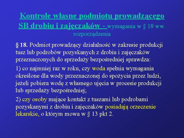 Kontrole własne podmiotu prowadzącego SB drobiu i zajęczaków - wymagania w § 18 ww.