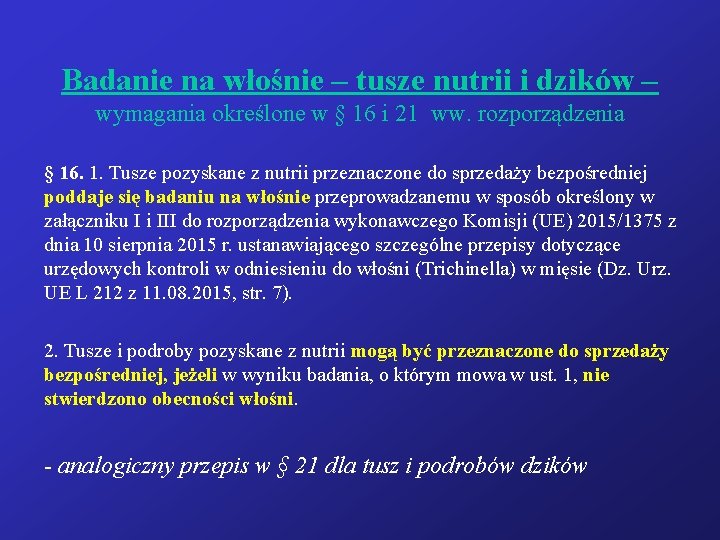 Badanie na włośnie – tusze nutrii i dzików – wymagania określone w § 16