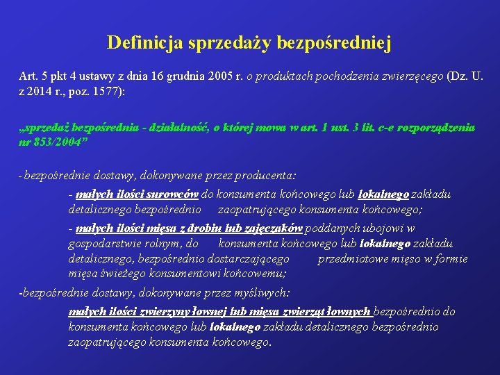 Definicja sprzedaży bezpośredniej Art. 5 pkt 4 ustawy z dnia 16 grudnia 2005 r.