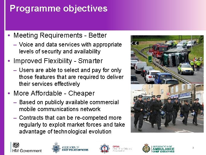 Programme objectives • Meeting Requirements - Better – Voice and data services with appropriate