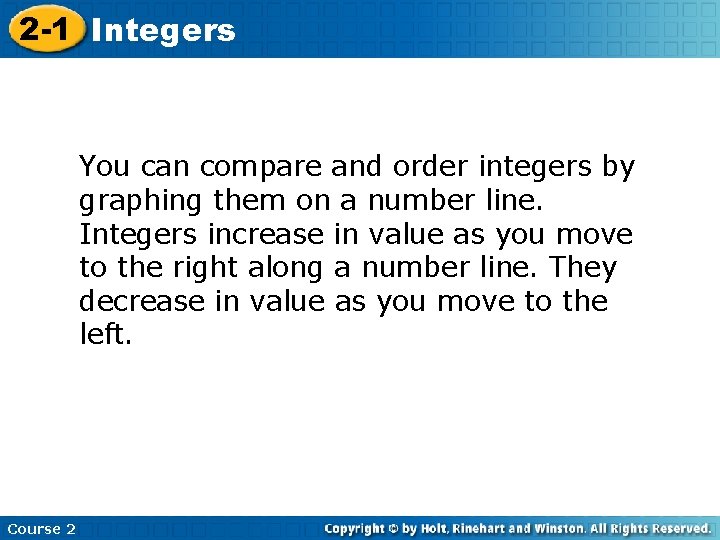 2 -1 Integers You can compare and order integers by graphing them on a