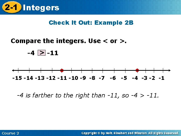 2 -1 Integers Check It Out: Example 2 B Compare the integers. Use <