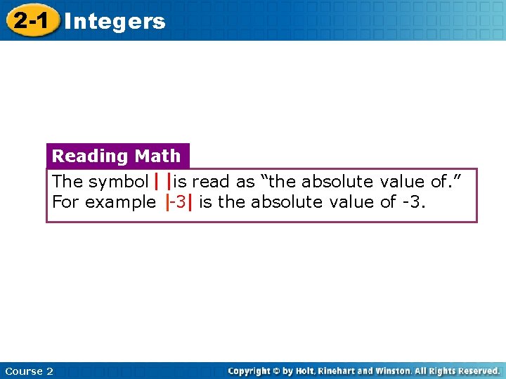 2 -1 Integers Reading Math The symbol is read as “the absolute value of.