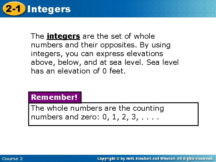 2 -1 Integers The integers are the set of whole numbers and their opposites.