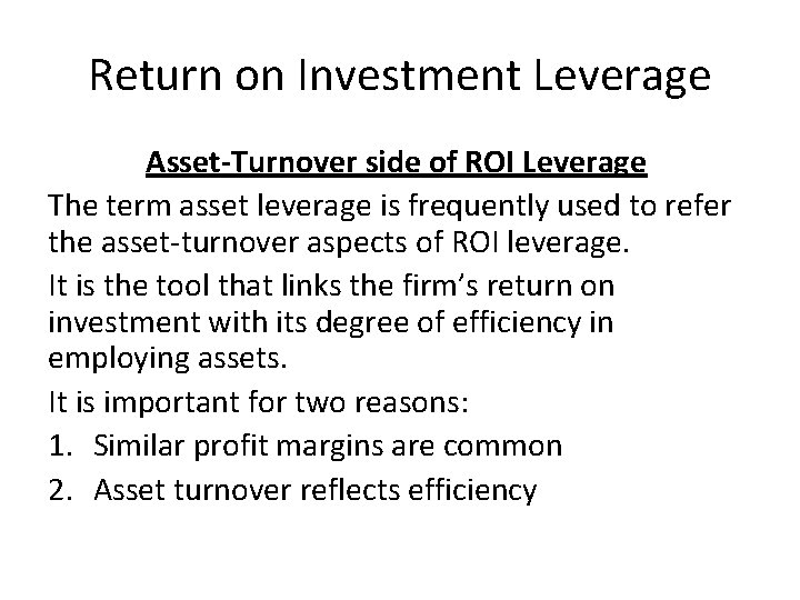 Return on Investment Leverage Asset-Turnover side of ROI Leverage The term asset leverage is