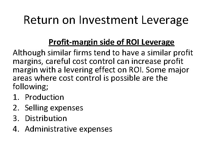 Return on Investment Leverage Profit-margin side of ROI Leverage Although similar firms tend to