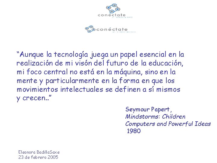 “Aunque la tecnología juega un papel esencial en la realización de mi visón del