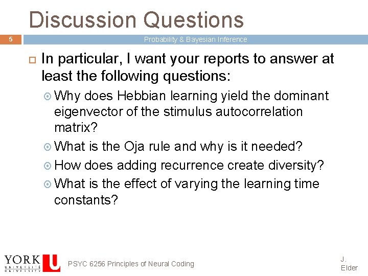 Discussion Questions Probability & Bayesian Inference 5 In particular, I want your reports to