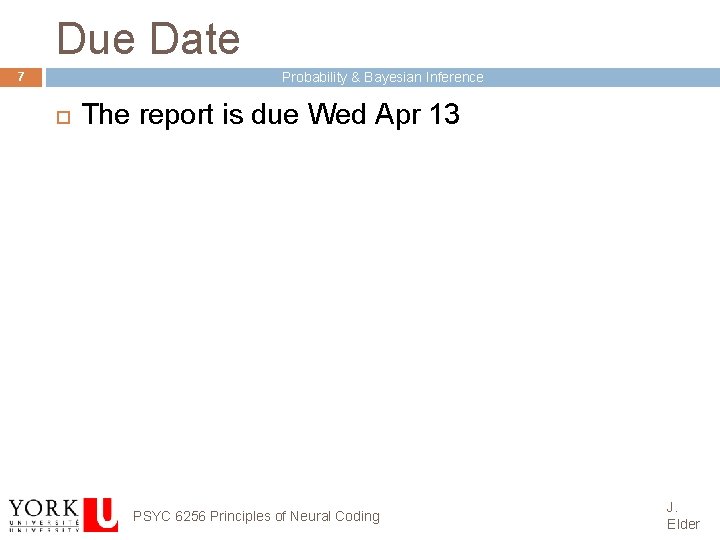 Due Date Probability & Bayesian Inference 7 The report is due Wed Apr 13