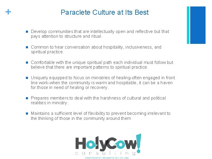 + Paraclete Culture at Its Best n Develop communities that are intellectually open and