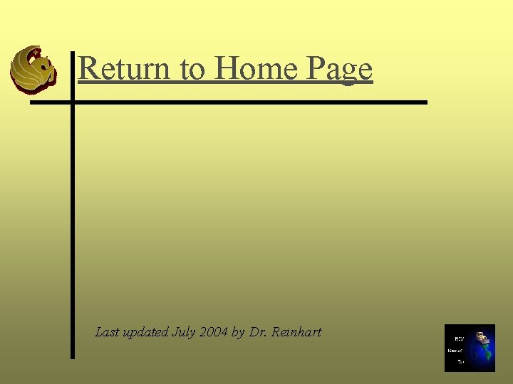 Return to Home Page Last updated July 2004 by Dr. Reinhart 