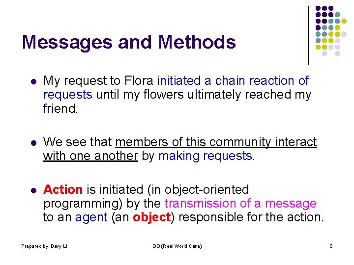 Messages and Methods l My request to Flora initiated a chain reaction of requests