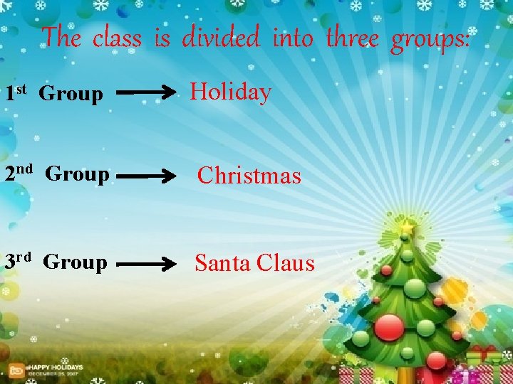 The class is divided into three groups: 1 st Group Holiday 2 nd Group