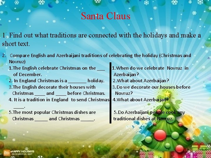 Santa Claus 1. Find out what traditions are connected with the holidays and make