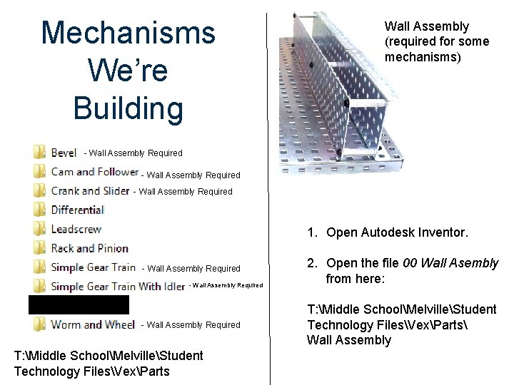 Mechanisms We’re Building Wall Assembly (required for some mechanisms) - Wall Assembly Required 1.