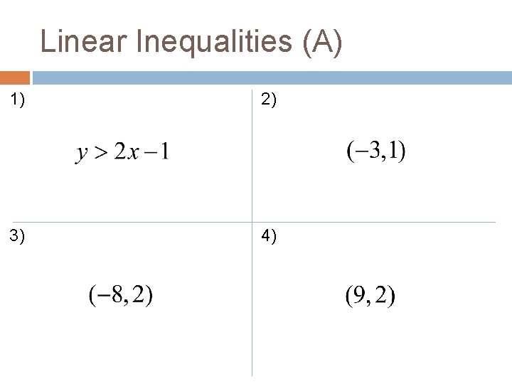 Linear Inequalities (A) 1) 2) 3) 4) Linear Inequalities (A) 1) 2) 3) 4)