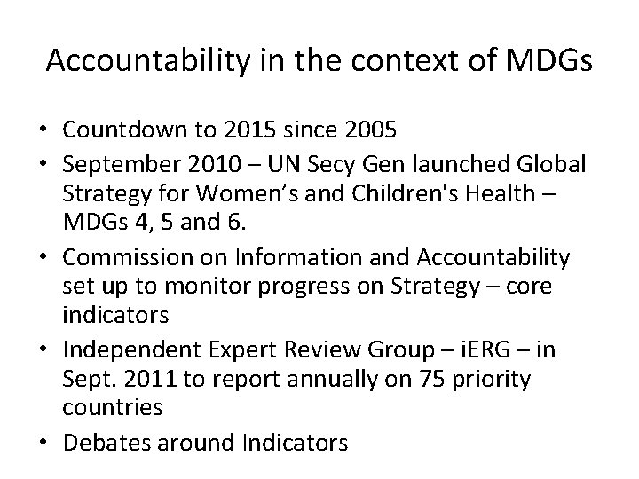 Accountability in the context of MDGs • Countdown to 2015 since 2005 • September