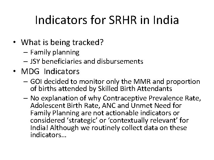 Indicators for SRHR in India • What is being tracked? – Family planning –