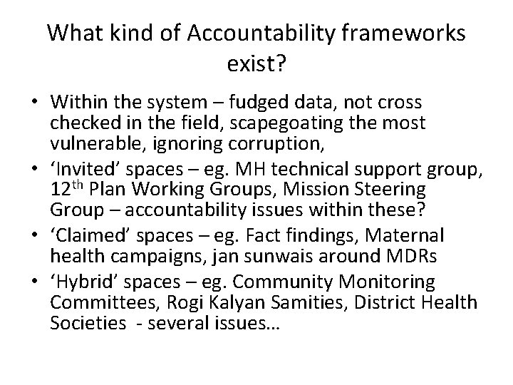 What kind of Accountability frameworks exist? • Within the system – fudged data, not