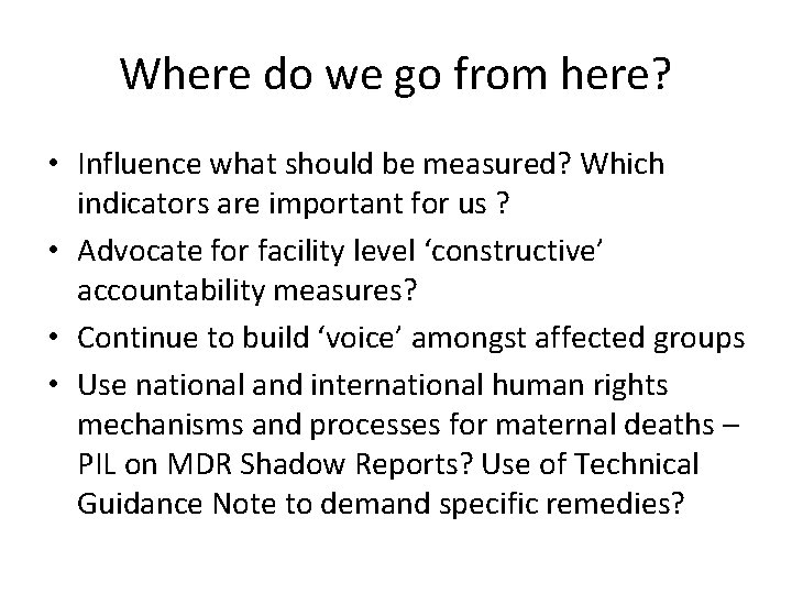 Where do we go from here? • Influence what should be measured? Which indicators