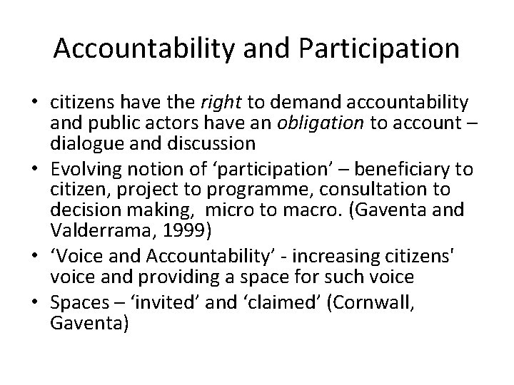 Accountability and Participation • citizens have the right to demand accountability and public actors