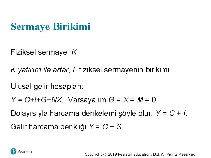 Sermaye Birikimi Fiziksel sermaye, K K yatırım ile artar, I, fiziksel sermayenin birikimi Ulusal