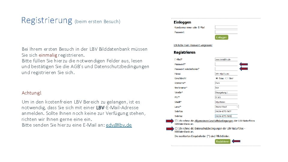 Registrierung (beim ersten Besuch) Bei Ihrem ersten Besuch in der LBV Bilddatenbank müssen Sie