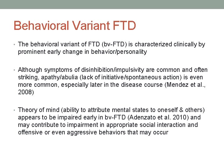 Behavioral Variant FTD • The behavioral variant of FTD (bv-FTD) is characterized clinically by
