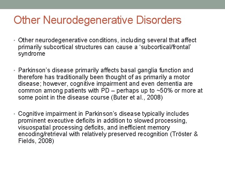 Other Neurodegenerative Disorders • Other neurodegenerative conditions, including several that affect primarily subcortical structures