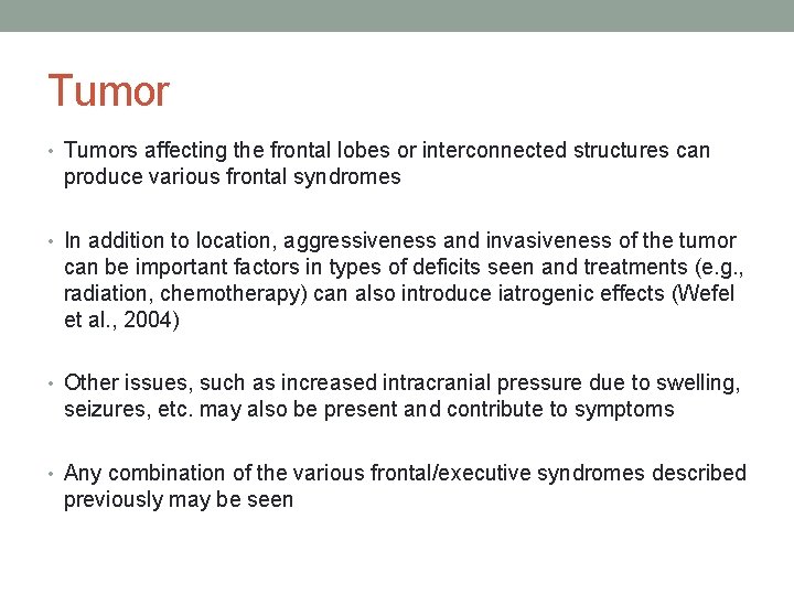 Tumor • Tumors affecting the frontal lobes or interconnected structures can produce various frontal