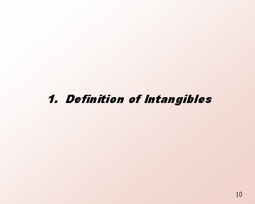 1. Definition of Intangibles 10 