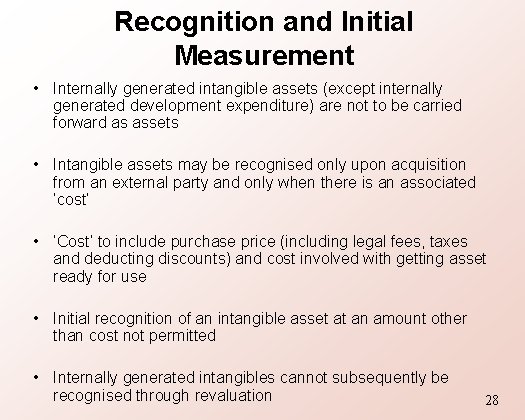 Recognition and Initial Measurement • Internally generated intangible assets (except internally generated development expenditure)