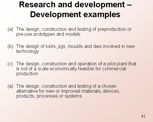 Research and development – Development examples (a) The design, construction and testing of preproduction