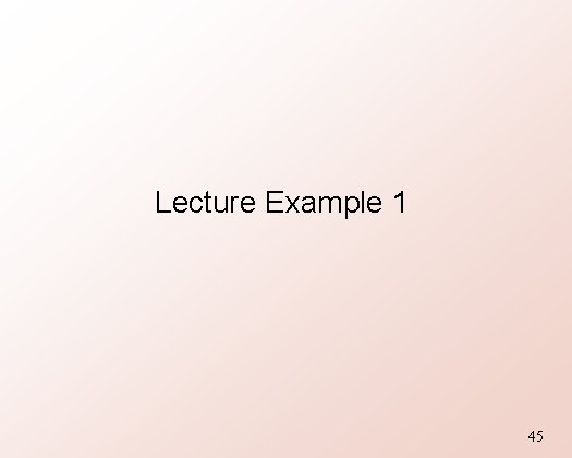 Lecture Example 1 45 