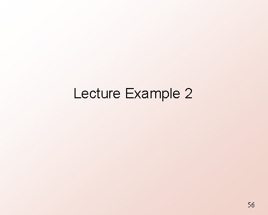 Lecture Example 2 56 