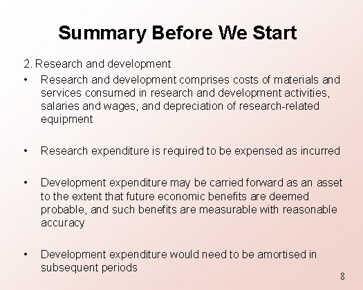 Summary Before We Start 2. Research and development • Research and development comprises costs