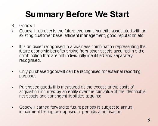 Summary Before We Start 3. • Goodwill represents the future economic benefits associated with