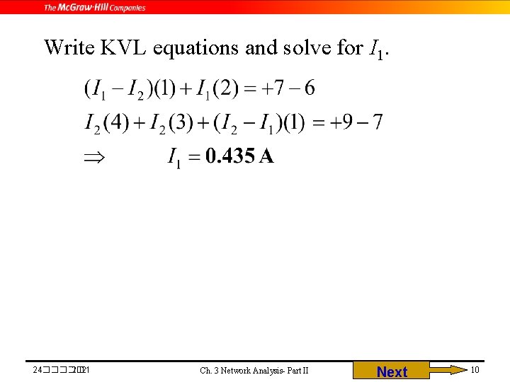 Write KVL equations and solve for I 1. 24����� 2021 Ch. 3 Network Analysis-