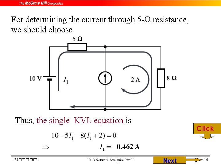 For determining the current through 5 -Ω resistance, we should choose Thus, the single