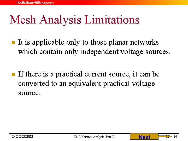 Mesh Analysis Limitations n It is applicable only to those planar networks which contain