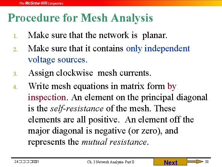 Procedure for Mesh Analysis 1. 2. 3. 4. Make sure that the network is